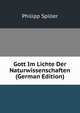 Gott Im Lichte Der Naturwissenschaften (German Edition), Philipp Spiller 
