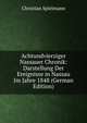 Achtundvierziger Nassauer Chronik: Darstellung Der Ereignisse in Nassau Im Jahre 1848 (German Edition), Christian Spielmann 