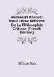 Pens?e Et R?alit?: Essai D'une R?forme De La Philosophie Critique (French Edition), African Spir 