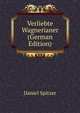 Verliebte Wagnerianer (German Edition), Daniel Spitzer 