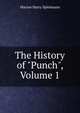 The History of "Punch", Volume 1, Marion Harry Spielmann 