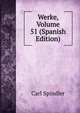 Werke, Volume 51 (Spanish Edition), Carl Spindler 