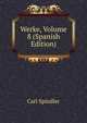 Werke, Volume 8 (Spanish Edition), Carl Spindler 