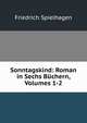 Sonntagskind: Roman in Sechs Buchern, Volumes 1-2, Friedrich Spielhagen 
