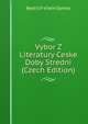 Vybor Z Literatury Ceske Doby Stredni (Czech Edition), Bedrich Vilem Spiess 