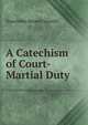 A Catechism of Court-Martial Duty, Hyacinthe Besson Spinelli 