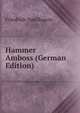 Hammer & Amboss (German Edition), Friedrich Spielhagen 