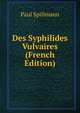 Des Syphilides Vulvaires (French Edition), Paul Spillmann 