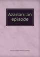 Azarian: an episode, Harriet Elizabeth Prescott Spofford 