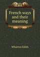 French ways and their meaning, Edith Wharton 