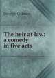 The heir at law: a comedy in five acts, Colman George 