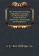 The commonly occurring wild plants of Canada, and more especially of the Province of Ontario: a flora for the use of beginners, H B. 1844-1933 Spotton 