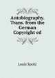 Autobiography. Trans. from the German Copyright ed, Louis Spohr 