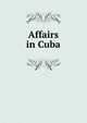 Affairs in Cuba, 
