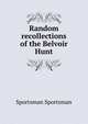 Random recollections of the Belvoir Hunt, Sportsman Sportsman 