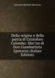 Della origine e della patria di Cristoforo Colombo: libri tre di Don Giambattista Spotorno (Italian Edition), Giovanni Battista Spotorno 