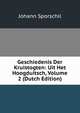 Geschiedenis Der Kruistogten: Uit Het Hoogduitsch, Volume 2 (Dutch Edition), Johann Sporschil 