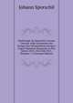 Nachtraege Zu Sporschil's Grosser Chronik: Oder Geschichte Des Krieges Des Verbuendeten Europa's Gegen Napoleon Bonaparte in Den Jahren 1813, 1814 Und 1815, Volumes 1-3 (German Edition), Johann Sporschil 