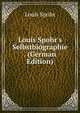 Louis Spohr's Selbstbiographie . (German Edition), Louis Spohr 