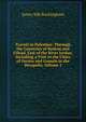 Travels in Palestine: Through the Countries of Bashan and Gilead, East of the River Jordan, Including a Visit to the Cities of Geraza and Gamala in the Decapolis, Volume 1, Buckingham James Silk 