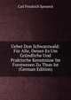 Ueber Don Schwarzwald: Fur Alle, Denen Es Um Grundliche Und Praktische Kenntnisse Im Forstwesen Zu Thun Ist (German Edition), Carl Friedrich Sponeck 