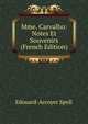 Mme. Carvalho: Notes Et Souvenirs (French Edition), Edouard-Accoyer Spoll 