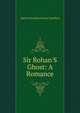 Sir Rohan'S Ghost: A Romance, Harriet Elizabeth Prescott Spofford 