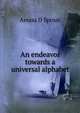An endeavor towards a universal alphabet, Amasa D Sproat 