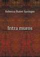 Intra muros, Rebecca Ruter Springer 