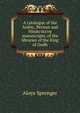 A catalogue of the Arabic, Persian and Hindu'sta'ny manuscripts, of the libraries of the King of Oudh, Aloys Sprenger 