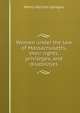 Women under the law of Massachusetts, their rights, privileges, and disabilities, Henry Harrison Sprague 