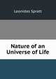 Nature of an Universe of Life, Leonidas Spratt 