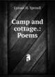 Camp and cottage.: Poems, Lyman H. Sproull 