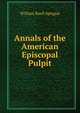 Annals of the American Episcopal Pulpit, Sprague, William Buell 