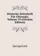 Deutsche Zeitschrift Fur Chirurgie, Volume 19 (German Edition), SpringerLink 