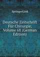 Deutsche Zeitschrift Fur Chirurgie, Volume 68 (German Edition), SpringerLink 