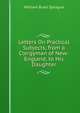 Letters On Practical Subjects, from a Clergyman of New-England, to His Daughter, Sprague, William Buell 