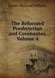 The Reformed Presbyterian and Covenanter, Volume 4, James McLeod Willson 