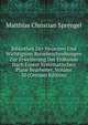 Bibliothek Der Neuesten Und Wichtigsten Reisebeschreibungen Zur Erweiterung Der Erdkunde Nach Einem Systematischen Plane Bearbeitet, Volume 30 (German Edition), Matthias Christian Sprengel 