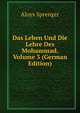 Das Leben Und Die Lehre Des Mohammad, Volume 3 (German Edition), Aloys Sprenger 