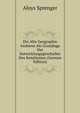 Die Alte Geographie Arabiens Als Grundlage Der Entwicklungsgeschichte Des Semitismus (German Edition), Aloys Sprenger 