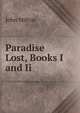 Paradise Lost, Books I and Ii., Milton John 