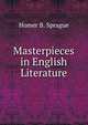 Masterpieces in English Literature, HOMER B. SPRAGUE 
