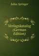 Verlagskatalog (German Edition), Julius Springer 