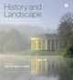 History and Landscape: The Guide to National Trust Properties in England, Wales and Northern Ireland, Lydia Greeves 