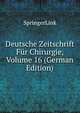 Deutsche Zeitschrift Fur Chirurgie, Volume 16 (German Edition), SpringerLink 