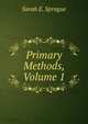 Primary Methods, Volume 1, Sarah E. Sprague 