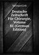 Deutsche Zeitschrift Fur Chirurgie, Volume 81 (German Edition), SpringerLink 