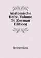 Anatomische Hefte, Volume 34 (German Edition), SpringerLink 