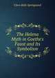 The Helena Myth in Goethe's Faust and Its Symbolism, Clara Belle Springsteed 